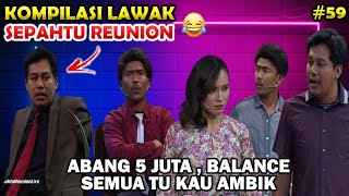 Kompilasi Lawak Sepahtu Reunion Live Jep “ Abang 5 Juta , Balance Semua Kau Ambik” 🤣