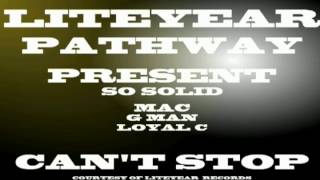 CAN&#39;T STOP - Mac ft Gman, Loyal c (SO SOLID CREW)