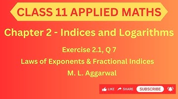 Class 11 Applied Math Ex 2.1 Q.7| Indices & Logarithms | ML Aggarwal  | Simplification of Exponents