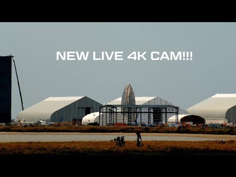 4K Cam Live! 24/7 SpaceX Boca Chica Starship Construction and Launch Facility