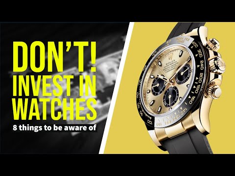 8 things to know before investing in watches (which you shouldn’t btw)