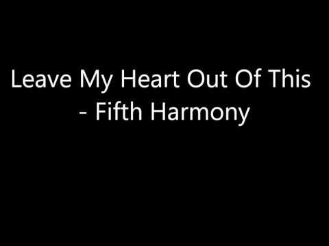 Fifth Harmony (+) Leave My Heart Out of This