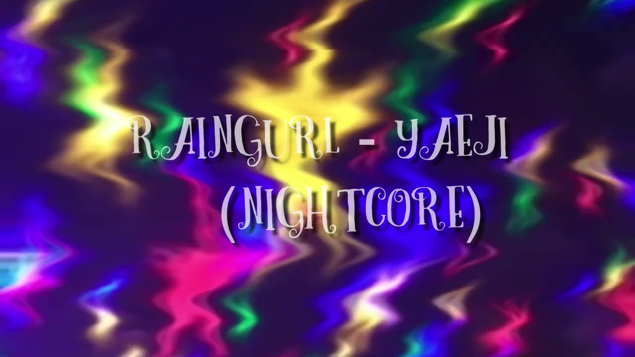 Raingurl - Yaeji (Nightcore)
