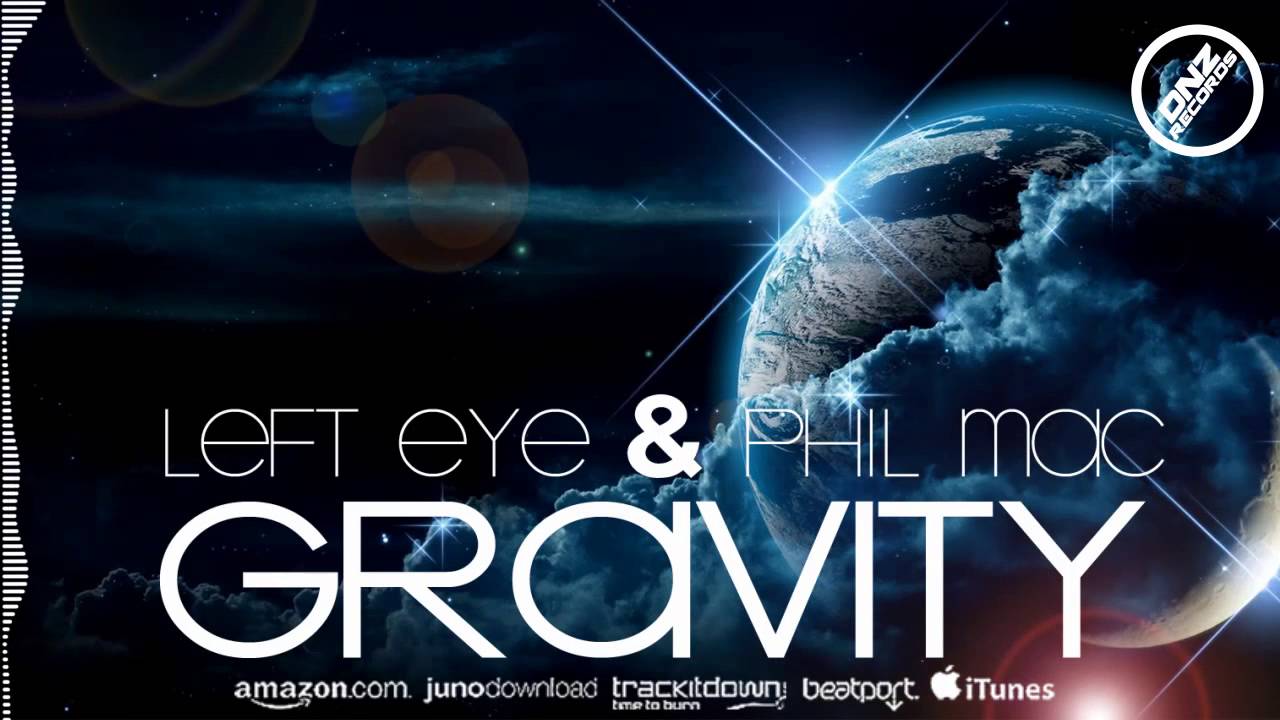Watch DNZF100 // LEFT EYE & PHIL MAC - GRAVITY (Official Video DNZ RECORDS) on YouTube Watch DNZF100 // LEFT EYE & PHIL MAC - GRAVITY (Official Video DNZ RECORDS) on YouTube