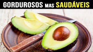 7 ALIMENTOS GORDUROSOS IMPORTANTES PARA SUA DIETA – CONSUMA MAIS