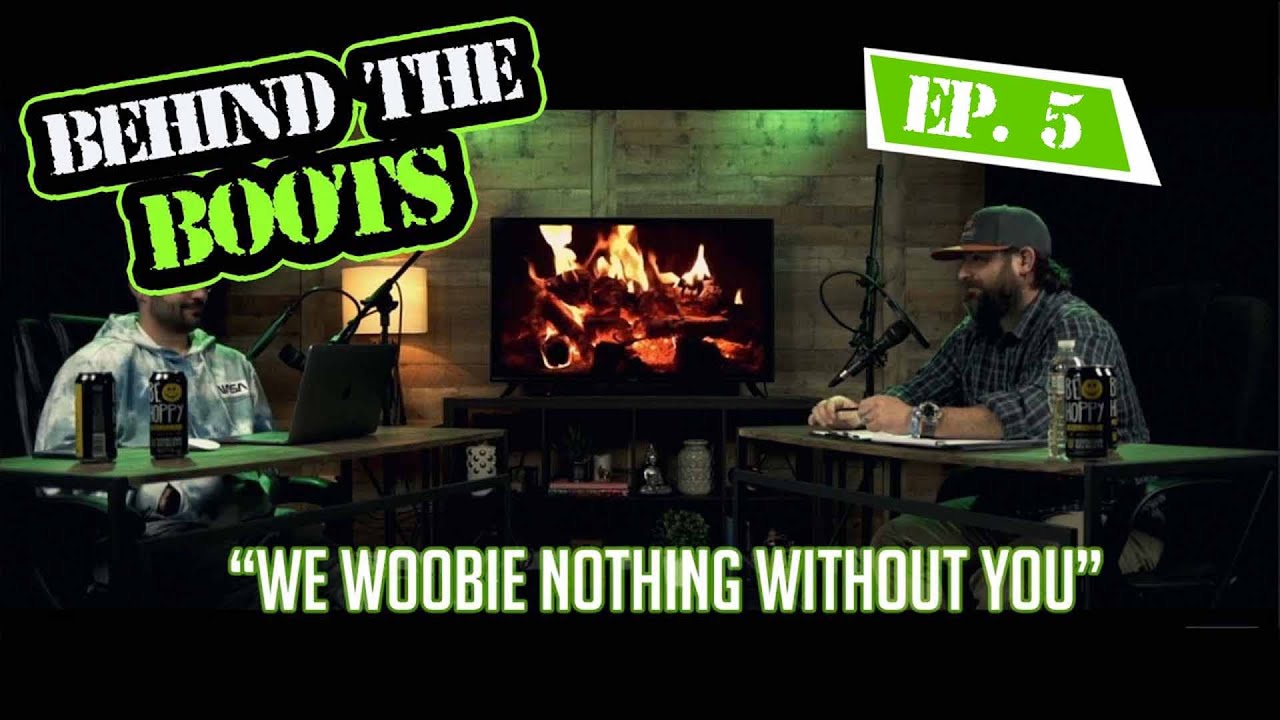 Ep. 5 We Woobie Nothing Without You | Behind The Boots Podcast