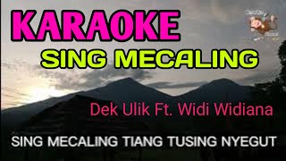 KARAOKE LAGU BALI DEK ULIK FT  WIDI WIDIANA  SING MECALING #karaoke