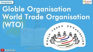 Learn about WTO (World Trade Organisation)