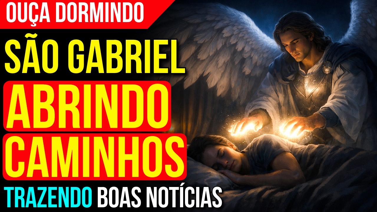 ORAÇÃO PODEROSA A SÃO GABRIEL PARA ABERTURA DE CAMINHOS E BOAS NOTÍCIAS
