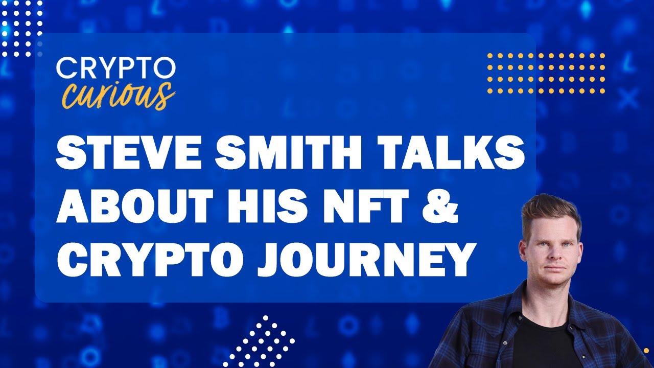 Aussie Cricket Legend Steve Smith Talks NFT’s & Crypto | Crypto Curious