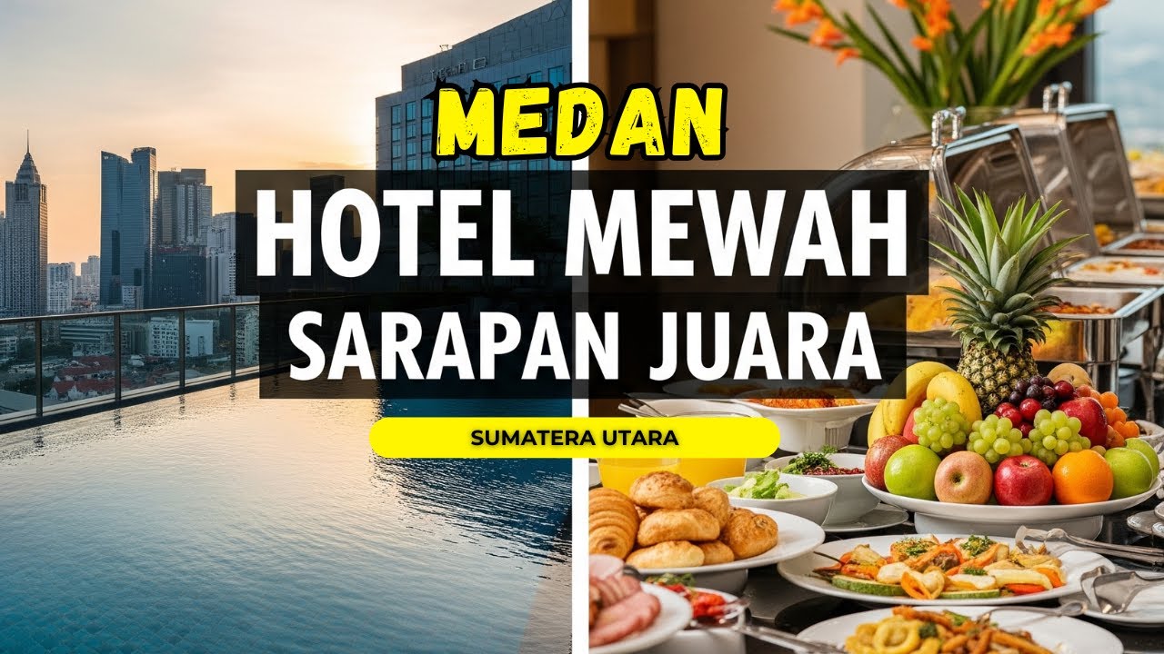 REKOMENDASI HOTEL MEDAN: 5 Pilihan Terbaik Under 1 Juta (Lokasi Strategis & Sarapan MEWAH!)