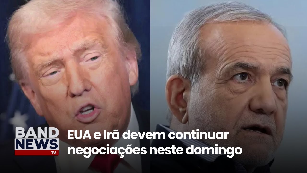 EUA e Irã devem continuar negociações neste domingo | BandNews TV