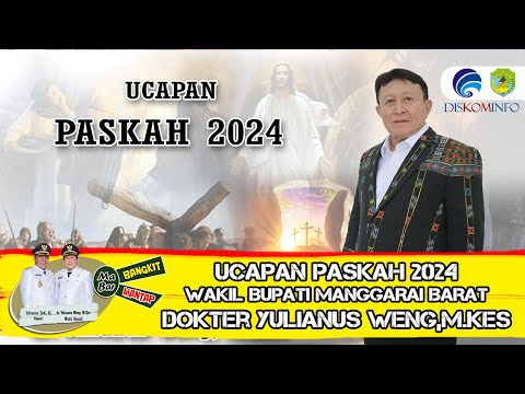 UCAPAN PASKAH 2024 WAKIL BUPATI MANGGARAI BARAT DOKTER YULIANUS WENG, M.KES