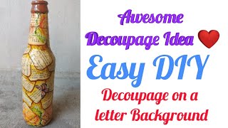 Decoupage on Letter Background/Awesome Decoupage Idea/Beginners DIY/Unique Bottle Art