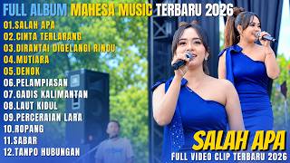 Download lagu MAHESA MUSIK FULL ALBUM DANGDUT TERBARU || SALAH APA - CINTA TERLARANG- DIRANTAI DIGELANGI RINDU