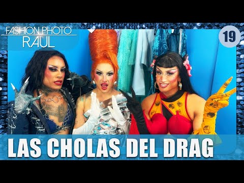 EP.19 I LAS CHOLAS DEL DRAG I MATRAKA Y DEBRA MEN