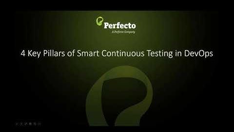 The 4 Key Pillars of Smart Continuous Testing in DevOps