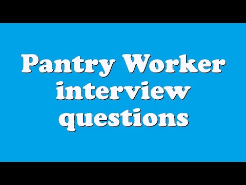 Pantry Worker interview questions