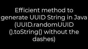 Java :Efficient method to generate UUID String in Java (UUID.randomUUID().toString)(5solution)