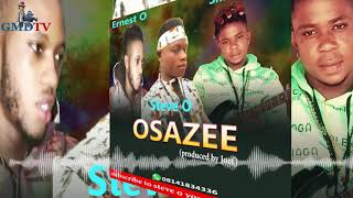 steve o feat Ernest O & Smile G Osazee Lastest Benin Music