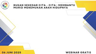 Webinar PKSS: Bukan Sekedar Cita-cita: Membantu Murid Menemukan Arah Hidupnya