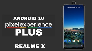 [ROM] Pixel Experience Plus | Android 10 | Realme X | Full Review, Features, Gaming, Battery test