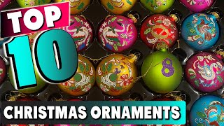 Best Christmas Ornament In 2023- Top 10 New Christmas Ornaments Review