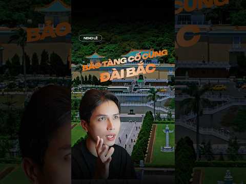 Bảo Tàng Cố Cung Đài Bắc