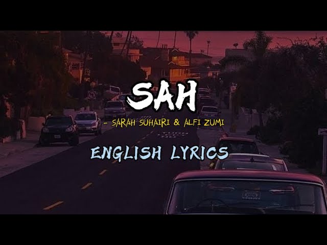 Dj Sah - Sarah suhairi & Alfie zumi (english lirik)lyrics class=