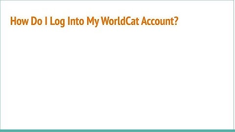 How Do I Log Into My WorldCat Account