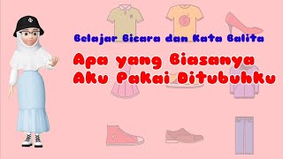 Belajar Bicara dan Kata Balita Tema Mengenal Pakaian dan Benda yang Kupakai di Tubuhku