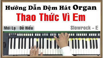 Dạy đệm hát organ THAO THỨC VÌ EM [Slowrock] Dạo đầu rất hay - Thiện Organ HD