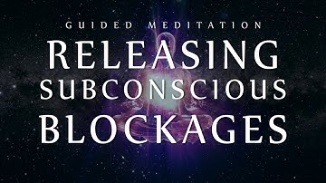 Guided Meditation for Releasing Subconscious Blockages (Sleep Meditation for Clearing Negativity)