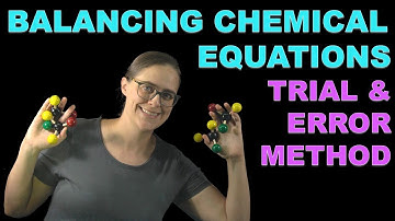 Chemische vergelijkingen in evenwicht brengen - Trial & Error-methode