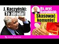 J kaczyski to zdrada ks prof kobyliski skasowa komuni  ipp