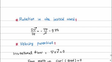 Lecture 13, Part 1 - Velocity Potential (Irrotational, Incompressible, Inviscid Flows)