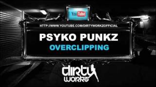 Смотреть клип Psyko Punkz - Overclipping - Dirty Workz