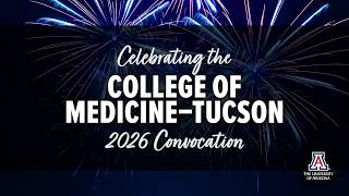 2026 U of A College of Medicine – Tucson Spring MD Convocation