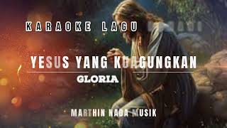 Karaoke Lagu Rohani Yesus Yang Kuagungkan Nada G