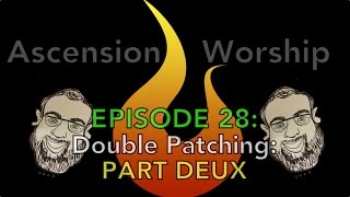 Wider Thicker Guitars Through Double Patching - #AscensionTechTuesday - EP028