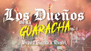 LOS DUEÑOS DE LA GUARACHA VOL 3 (LIVE SET CHILE)  PUPPY SIERNA x DAYVI  GUARACHA ✘ALETEO 2022