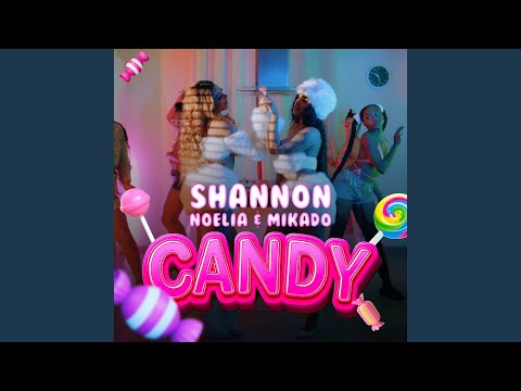 Shannon, Noelia & Mikado - Candy