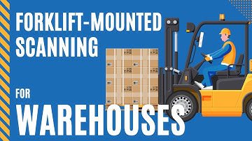 Forklift-Mounted Scanning Capabilities for Warehouses