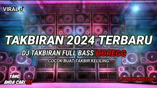 DJ TAKBIRAN 2024 TERBARU, FULL BAS COCOK BUAT TAKBIR KLILING, HARI RAYA IDUL FITRI 1445 HIJRIYAH,