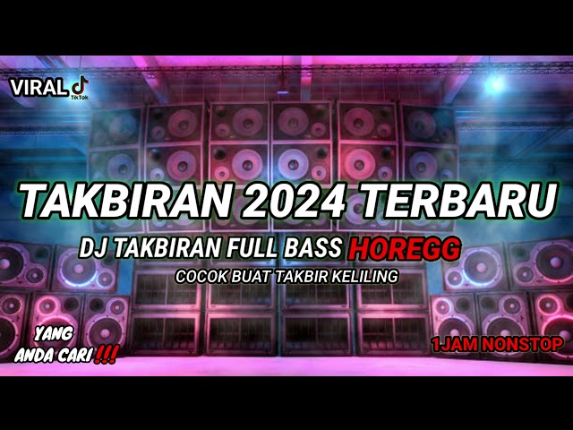 DJ TAKBIRAN 2024 TERBARU, FULL BAS COCOK BUAT TAKBIR KLILING, HARI RAYA IDUL FITRI 1445 HIJRIYAH, class=