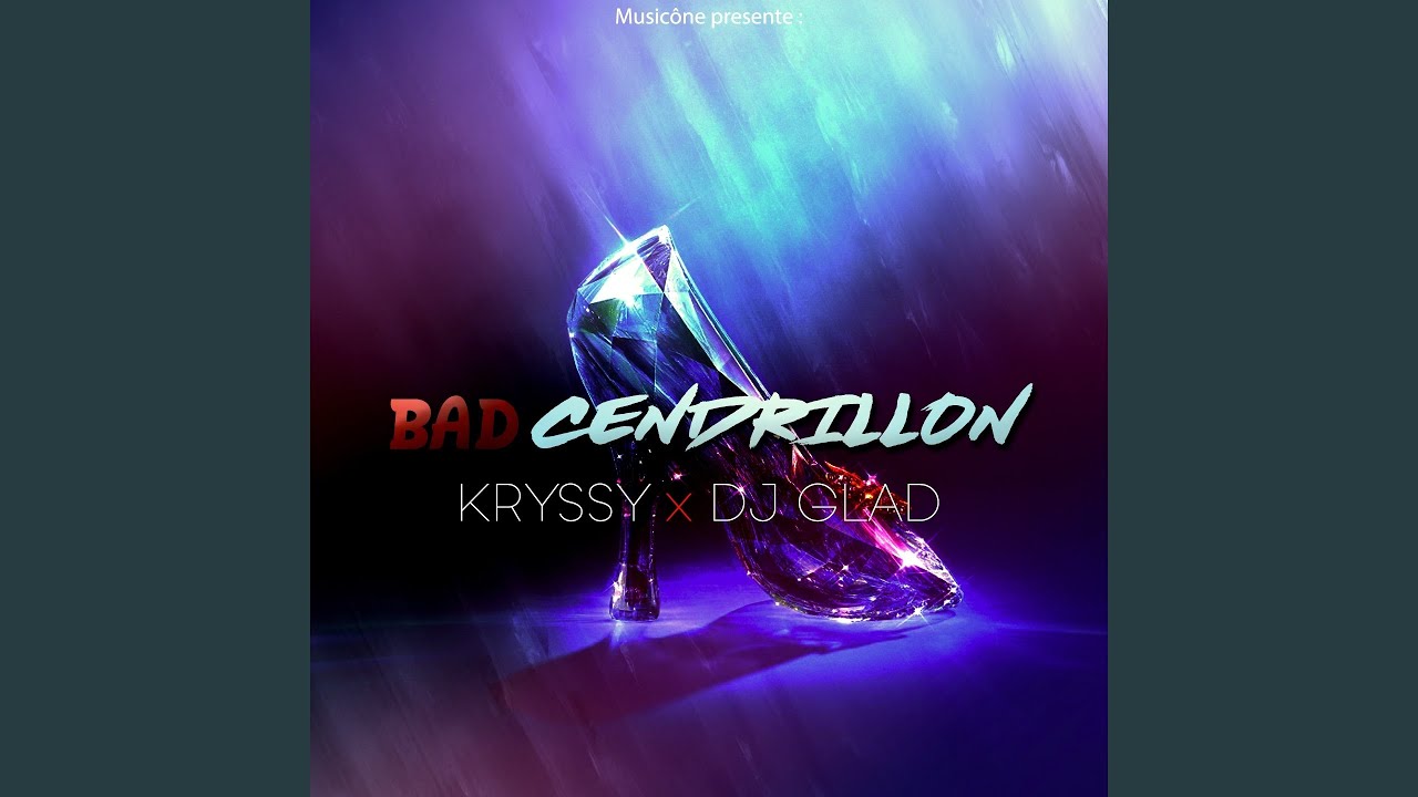 Bad cendrillon feat DJ Glad Edit