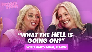 Ami's Mum, Dawn, discusses life with Ami, untold private stories & her ICKS🤭 | Private Story