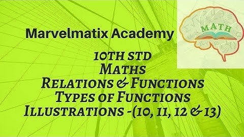 10th Maths Types of Functions Illustrations-(10,11,12 & 13) Relations & Functions Tnscert Samacheer