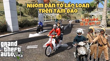 GTA V 20 # Vác DREAM ĐỘ BÔ XĂNG LỬA đi TAM ĐẢO CÙNG 500 ANH EM BỐC CẢ ĐẦU TRÊN ĐÈO VẮNG