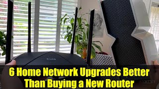 6 Home Network Upgrades Better Than Buying a New Router | Boost Speed & Security